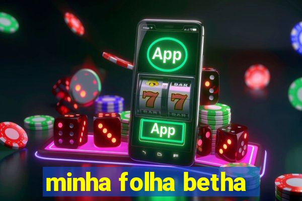 minha folha betha